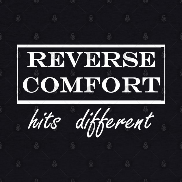 reverse comfort hits different by iDreamInPlotPoints